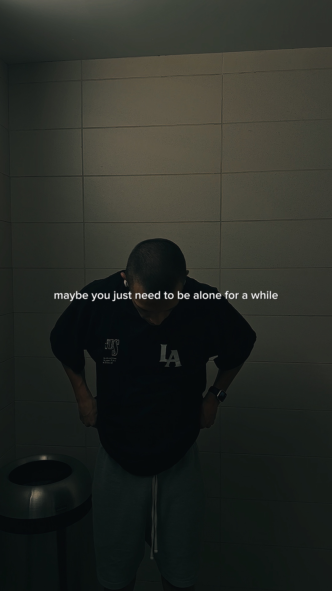 be alone for awhile