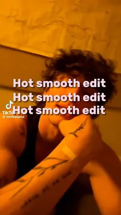 Hot smooth edit