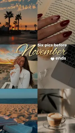 SIX PICS OF NOVEMBER