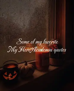 MHA Quotes