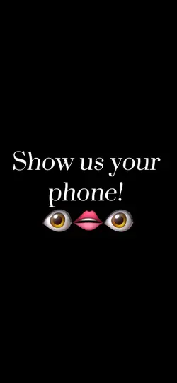 Show us ur phone 