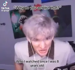 y do u act like that