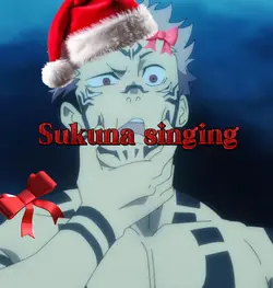 Sukuna singing