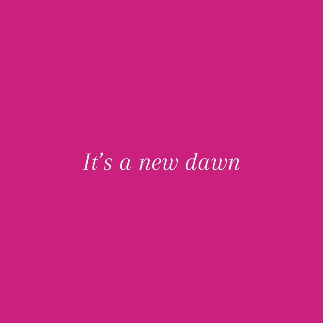 It’s a new dawn