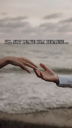 I’ll not leave him..