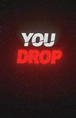 you got it drop