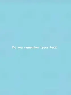 Remember
