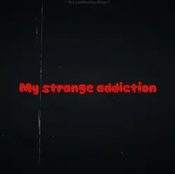 Strange Addiction