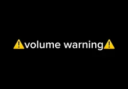 ⚠️Volume warning⚠️