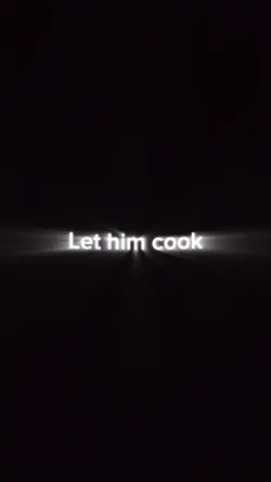 Let him cook edit