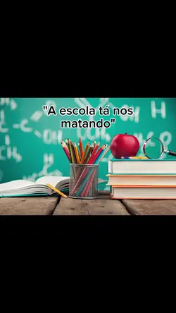 A escola tá me...