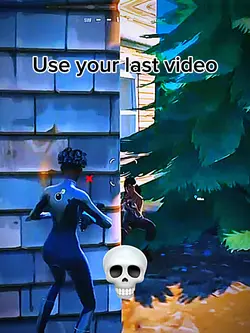 Use your last video 