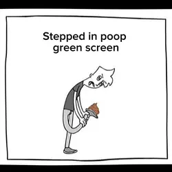 Poop green screen