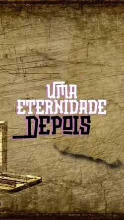 Uma eternidade depoi