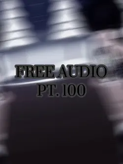 Free Audio Pt. 100
