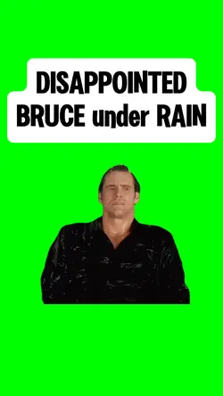 DISAPPOINTED BRUCE