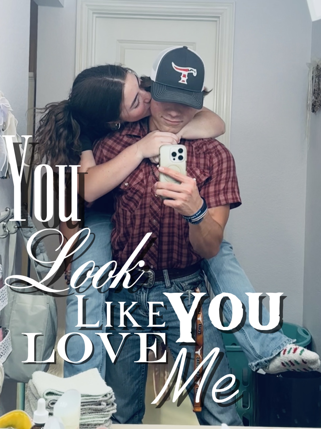 Look you love me💞