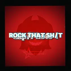 Rock that sh#t