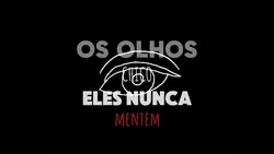 olhos nunca mentem