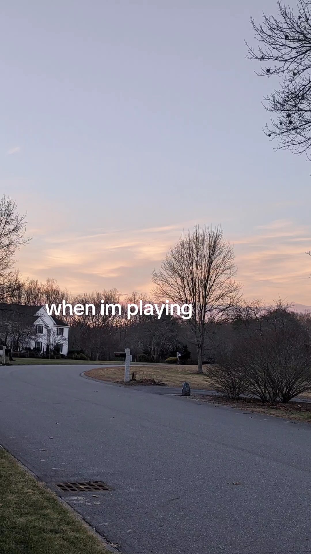 when im playing.. 