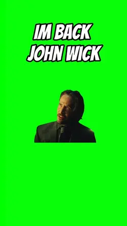 I AM BACK JOHN WICK