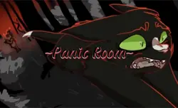 Panic Room||Ravenpaw
