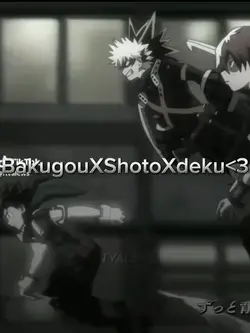 BakugoXShotoXDeku<3
