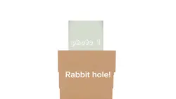 Rabbit hole!