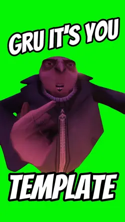 Gru It’s You