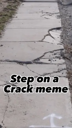 Step on a crack..