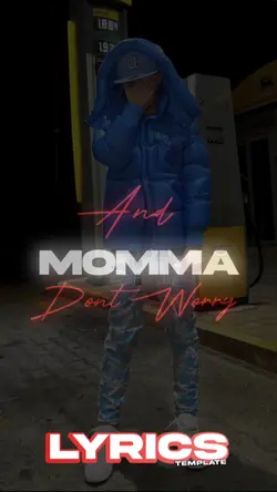 Momma Don’t Worry