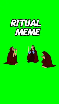 Ritual meme 