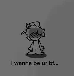 I wanna be ur bf
