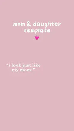 i look like my mommy