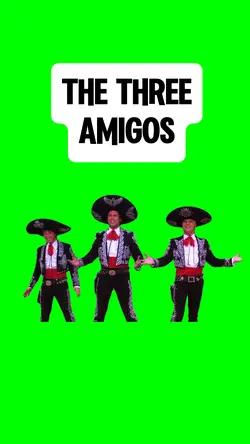 THREE AMIGOS