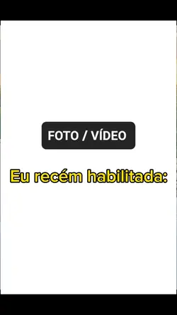 Eu recém habilitada: