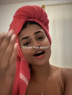 Dá pra ficar séria? 