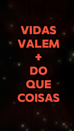 Vidas valem mais