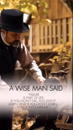 A wise man said