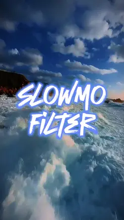 Slowmo filter