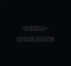 Come Along