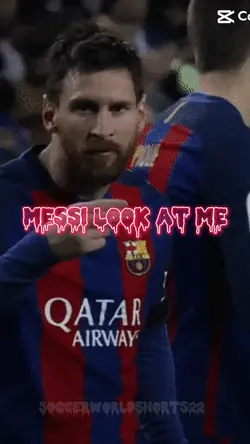 Messi look at me