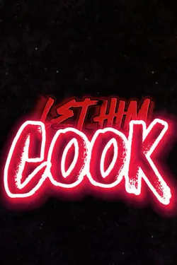 LET HIM COOK