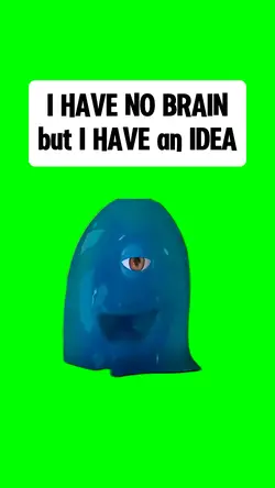 BUT I HAVE AN IDEA