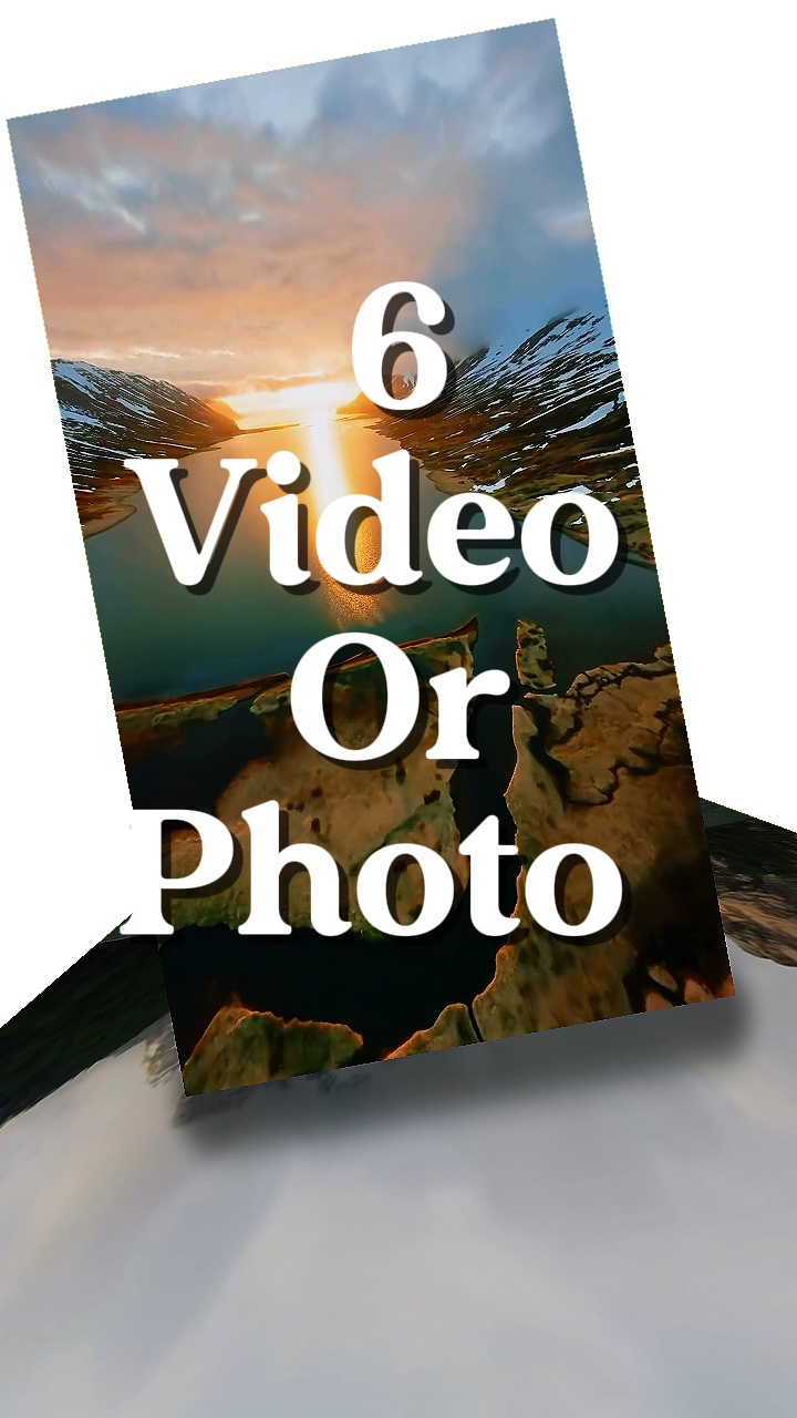 6 video or photo 