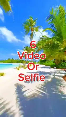 6 video or selfie 