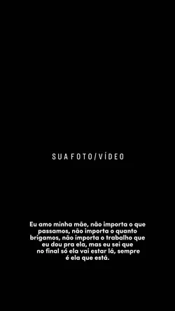minha mãe!