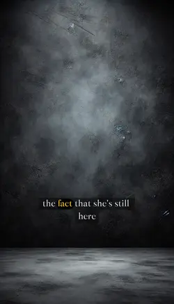 She's still here