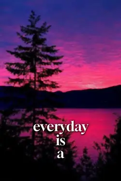 Everyday is new day