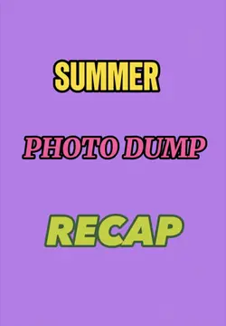 Summer Photo Dump